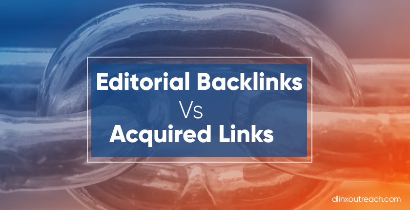 Editorial backlinks Vs. Acquired Links