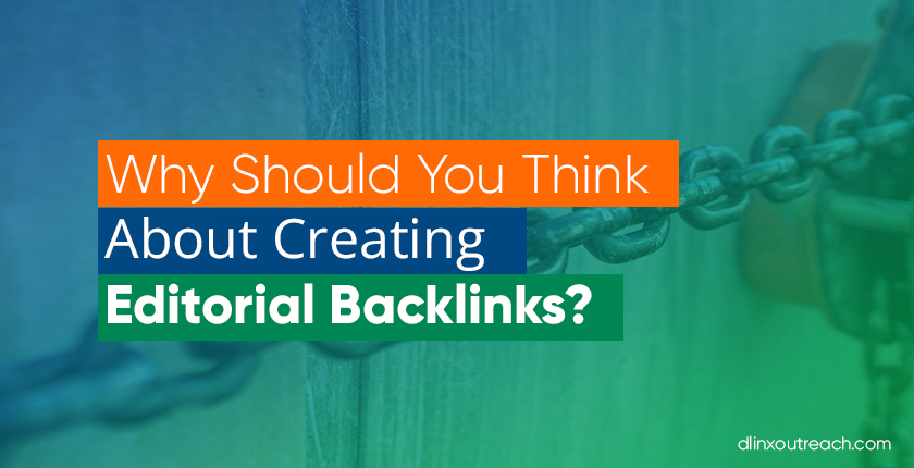 Why Should You Think About Creating Editorial Backlinks