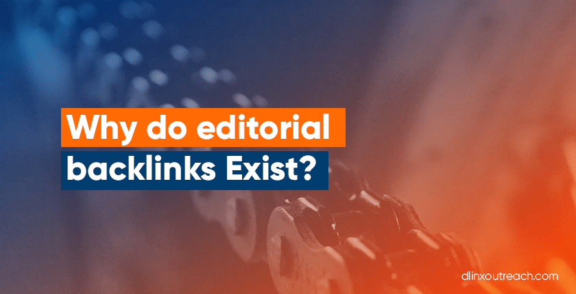 Why do editorial backlinks Exist