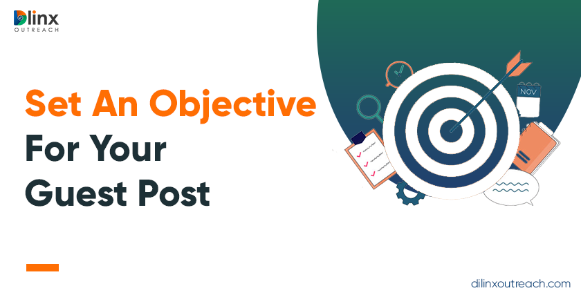 Set An Objective For Your Guest Post