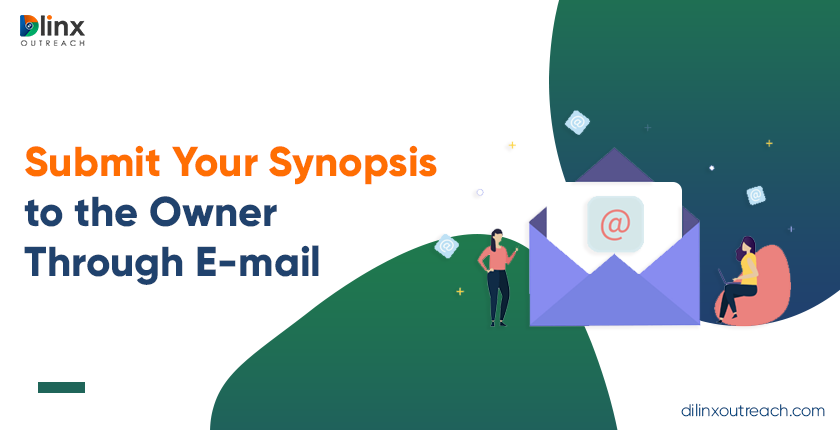 Submit Your Synopsis to the Owner Through E-mail