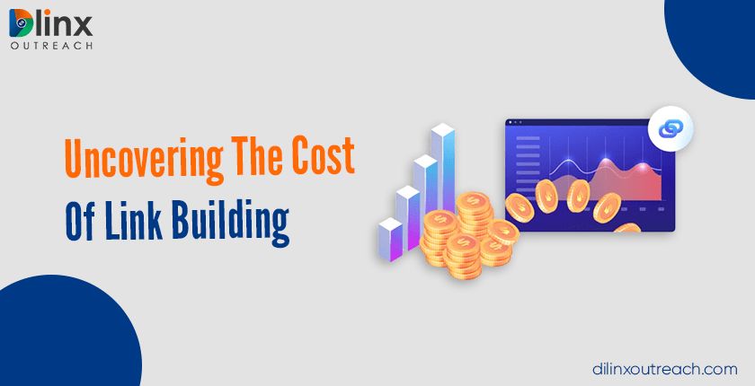 Uncovering The Cost Of Link Building