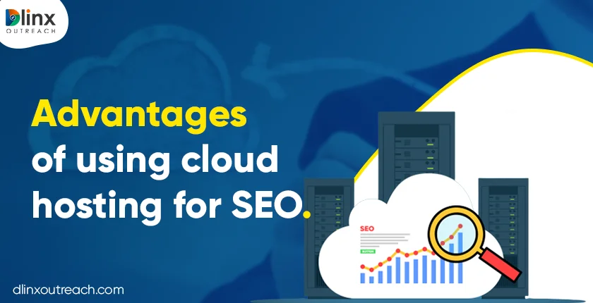 Advantages of using cloud hosting for SEO