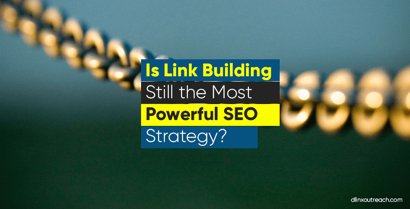 Is Link Building Still The Most Powerful Seo Strategy