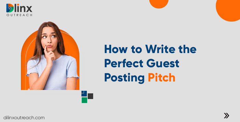 How to Write a Perfect Guest Posting Pitch