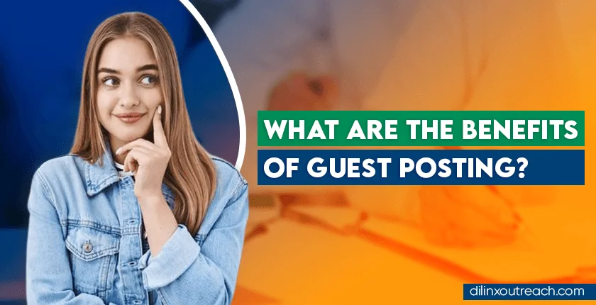 What are the Benefits of Guest Posting