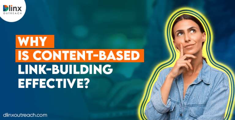 Center Based Link Why Is Content-Based Link-Building Effective? – DlinxOutreach