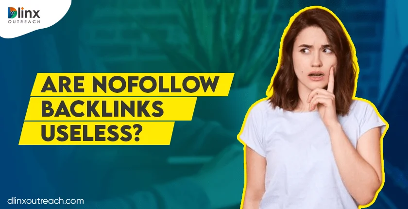 Are Nofollow Backlinks Useless