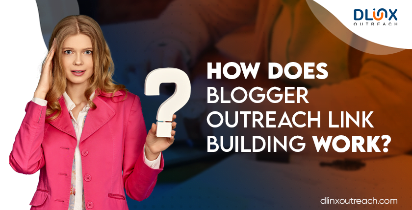 How does Blogger Outreach Link Building Work